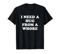 I Need A Hug from A Bad Girl Camiseta
