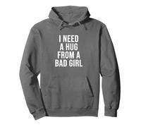 I Need A Hug from A Bad Girl Sudadera con Capucha