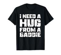 I Need A Hug from A Baddie Funny Retro Vintage Humor Camiseta