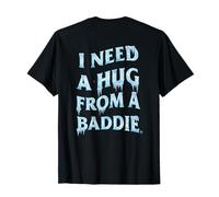 I Need A Hug from A Baddie Funny Saying Quote (Arte en la Espalda) Camiseta