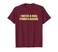 I Need A Hug from A Baddie Funny Saying Quote (Arte en la Espalda) Camiseta