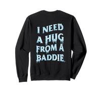I Need A Hug from A Baddie Funny Saying Quote (Arte en la Espalda) Sudadera
