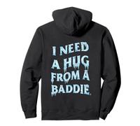I Need A Hug from A Baddie Funny Saying Quote (Arte en la Espalda) Sudadera con Capucha