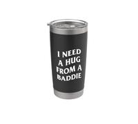 I Need A Hug from A Baddie Funny Saying Quote (Arte en la espalda) Vaso térmico de acero inoxidable de doble pared