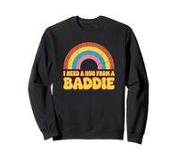 I Need A Hug from A Baddie Funny Text Graphic Flirt Meme Fun Sudadera
