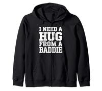 I Need A Hug from A Baddie Funny Text Graphic Flirt Meme Fun Sudadera con Capucha