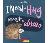 I Need a Hug / Necesito Un Abrazo (Bilingual)
