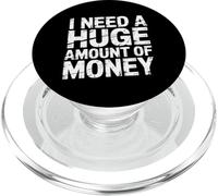 I Need A Huge Amount of Money Broke Hopeful Mindset - PopSockets PopGrip para MagSafe