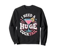 I Need A Huge Coctail Funny Adult Humor Funny Drinking Quote Sudadera