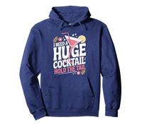 I Need A Huge Coctail Funny Adult Humor Funny Drinking Quote Sudadera con Capucha