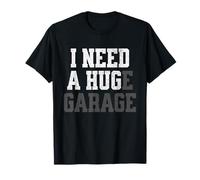I Need A Huge Garage Funny Mechanic Car Camiseta
