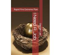 I Need A Job: Rapid Fire Extreme Plan