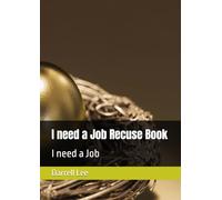 I need a Job Recuse Book: I need a Job