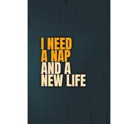 I Need a Nap and a New Life: A low-pressure journal for burned-out humans who are doing their best