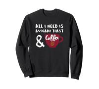 I Need Avocado Toast and Coffee Vegan Sudadera