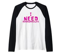 I Need Consumables Funny Competitive FPS Video Gamer Joke Camiseta Manga Raglan