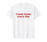 I Need Jesus Every Day Shirt God Faith Religious Christian Camiseta