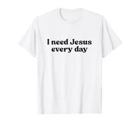 I Need Jesus Every Day Shirt God Faith Religious Christian Camiseta
