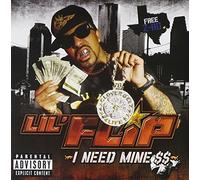I Need Mine by Lil' Flip (2007-12-15)