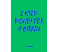 I Need Money for a Birkin: A luxe guest book for high-end dreams & legendary celebrations