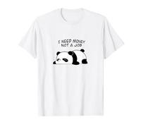 I Need Money Not A Job Lazy Panda Bear Workaholic Regalo divertido Camiseta