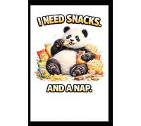 I Need Snacks: Cute Panda Notebook for Snack Lovers and Lazy Days: Funny Panda Journal for Food Lovers, Chill Minds and Low Energy Days