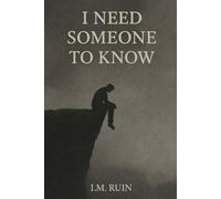 I Need Someone To Know