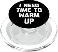 I Need Time To Warm Up - Divertido Dicho sarcástico y Genial Novedad PopSockets PopGrip para MagSafe