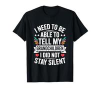 I Need To Be Able To Tell My Grandchildren I Did Not Stay Camiseta