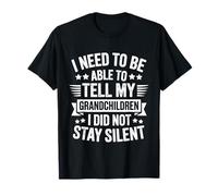 I Need To Be Able To Tell My Grandchildren I Did Not Stay Camiseta