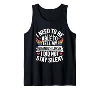 I Need To Be Able To Tell My Grandchildren I Did Not Stay Camiseta sin Mangas