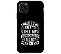 I Need To Be Able To Tell My Grandchildren I Did Not Stay Carcasa para iPhone 11 Pro Max