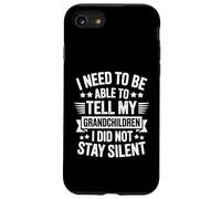 I Need To Be Able To Tell My Grandchildren I Did Not Stay Carcasa para iPhone SE (2020) / 7 / 8
