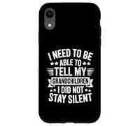 I Need To Be Able To Tell My Grandchildren I Did Not Stay Carcasa para iPhone XR