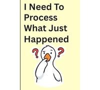I Need To Process What Just Happened: Write It Out. Make Sense of It. Let It Go