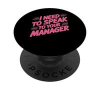 I Need To Speak To Your Manager Sarcasmo de Memes virales PopSockets PopGrip Adhesivo