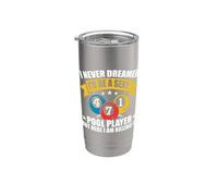 I Never Dreamed I'd Billiards Billiard Ball Pool Jugador Juego Vaso térmico de acero inoxidable de doble pared