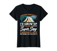 I Never Dreamed I'D Grow Up To Be A Super Sexy Camping Lady Camiseta gráfica económica, Mujer, Negro, M