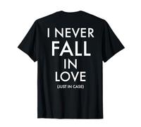 I Never Fall in Love, Just in Case Estampado EN LA Espalda Camiseta