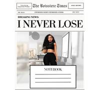 I NEVER LOSE Notebook - For the Woman Who Adds Value Everywhere She Goes
