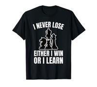 I Never Lose Tshirt for a Chess Player Camiseta