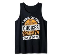 I Never Question My Girlfriends Choices Camiseta sin Mangas