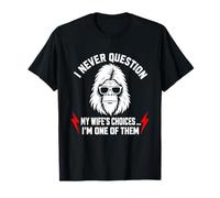 I Never Question My Wife'S Choices Because I'm One of Them Camiseta