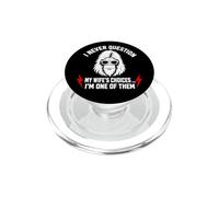 I Never Question My Wife'S Choices Because I'm One of Them PopSockets PopGrip para MagSafe