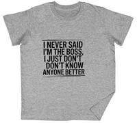 I Never Said I’m The Boss Grey Kids Unisex T-Shirt tee