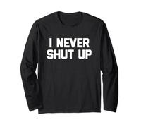 I Never Shut Up - Divertido dicho sarcástico lindo fresco novedad Manga Larga