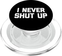 I Never Shut Up - Divertido dicho sarcástico lindo fresco novedad PopSockets PopGrip para MagSafe