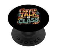 I Never Talk In Class School Classroom Student Lie - PopSockets PopGrip Adhesivo