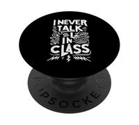 I Never Talk In Class School Classroom Student Lie |- PopSockets PopGrip Adhesivo