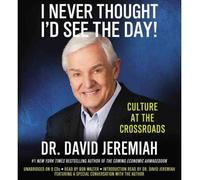 [( I Never Thought I'd See the Day!: Culture at the Crossroads )] [by: David Jeremiah] [Dec-2011]